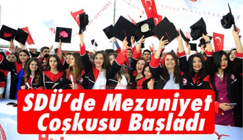 SDÜ’de Büyük Mezuniyet Coşkusu Başladı