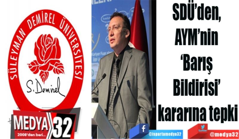 SDÜ’den, AYM’nin 
‘Barış Bildirisi’ 
kararına tepki
