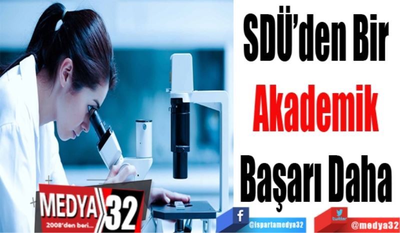 SDÜ’den Bir 
Akademik 
Başarı Daha 
