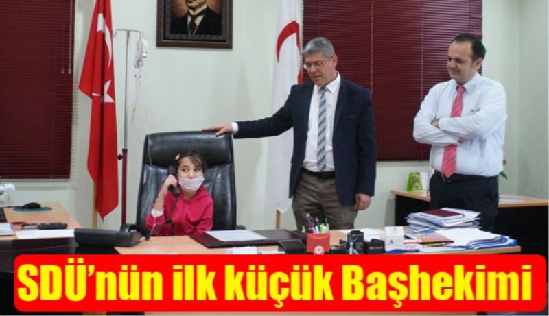 SDÜ Hastanesi’nin İlk Küçük Başhekimi