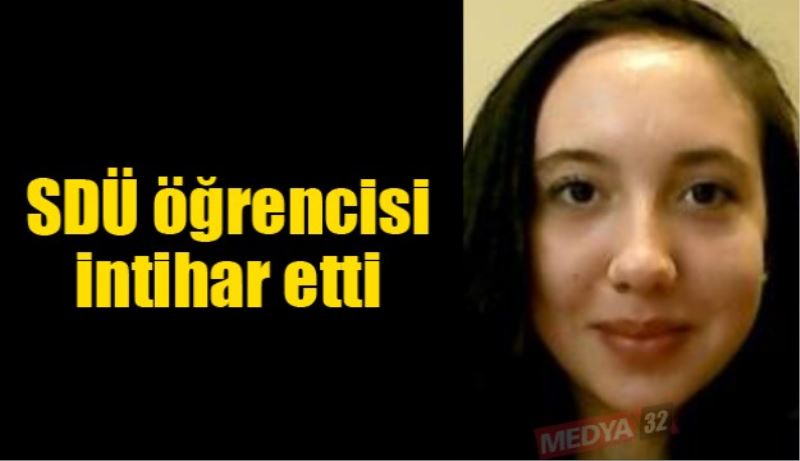 SDÜ öğrencisi intihar etti