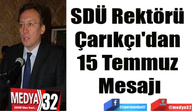 SDÜ Rektörü 
Çarıkçı