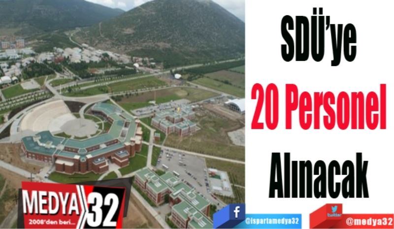 SDÜ’ye 
20 Personel 
Alınacak 
