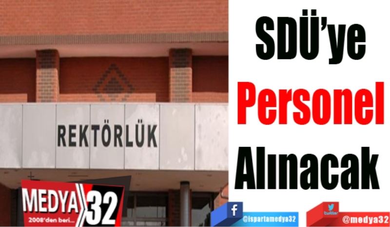 SDÜ’ye
Personel
Alınacak 

