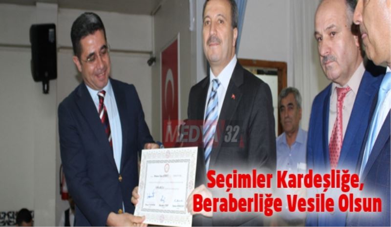 Seçimler Kardeşliğe, Beraberliğe Vesile Olsun