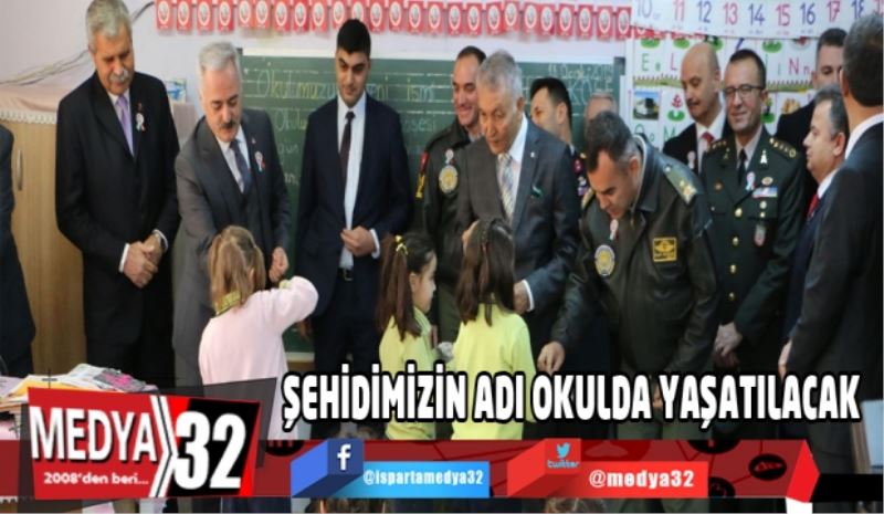 ŞEHİDİMİZİN ADI OKULDA YAŞATILACAK