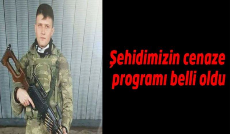 Şehidimizin cenaze programı belli oldu