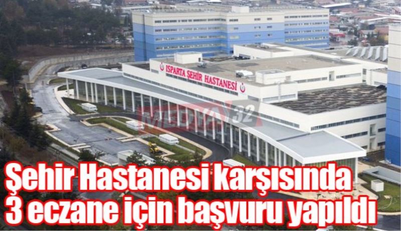 Şehir Hastanesi karşısında 3 eczane başvuru yaptı