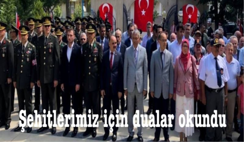 Şehitlerimiz için dualar okundu