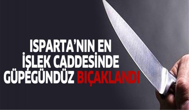 Şehrin göbeğinde güpegündüz bıçaklandı