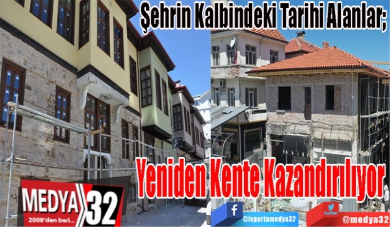 Şehrin Kalbindeki Tarihi Alanlar; 
Yeniden Kente Kazandırılıyor 
