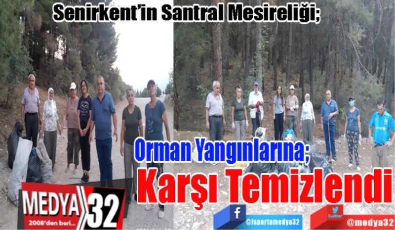 Senirkent’in Santral Mesireliği;  
Orman Yangınlarına; 
Karşı Temizlendi
