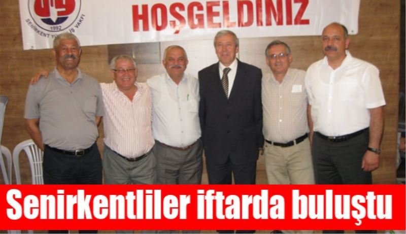 Senirkentliler iftarda buluştu