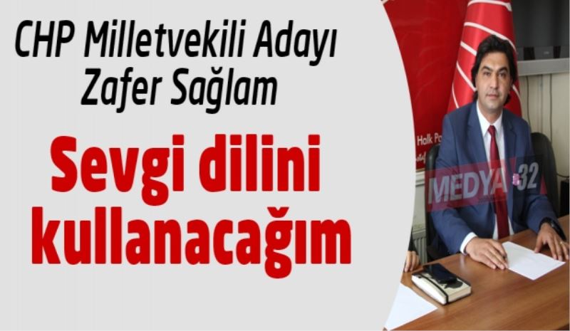 Sevgi dilini kullanacağım
