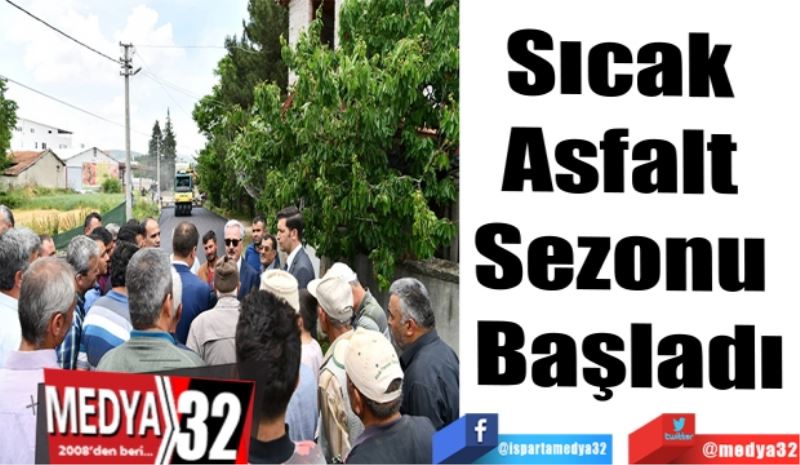 Sıcak Asfalt 
Sezonu Başladı
