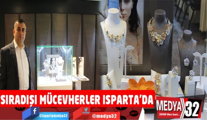 Sıradışı mücevherler Isparta