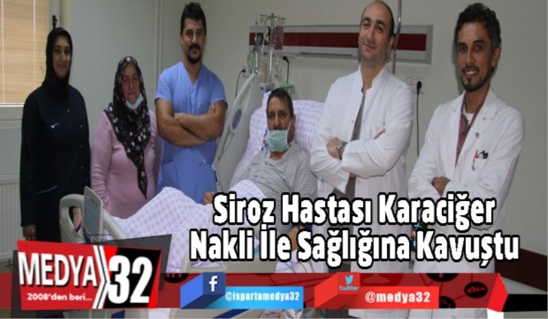 Siroz Hastası Karaciğer Nakli İle Sağlığına Kavuştu 