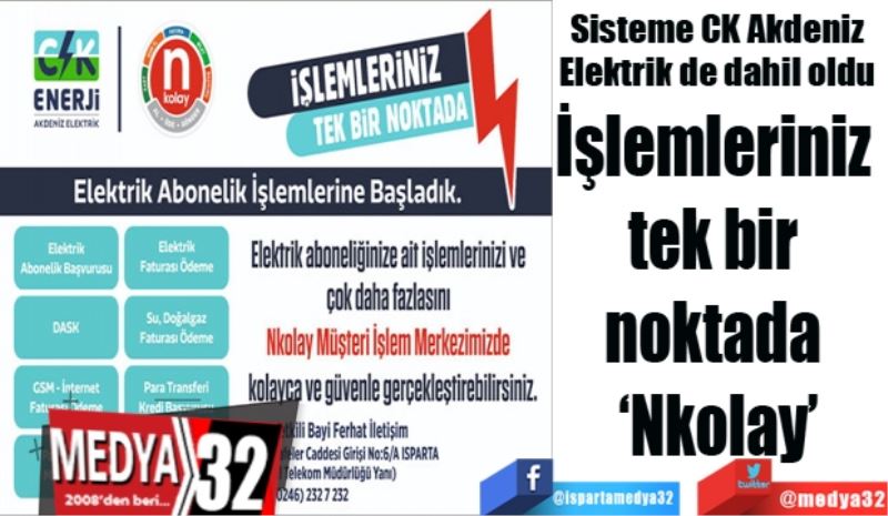 Sisteme CK Akdeniz 
Elektrik de dahil oldu: 
İşlemleriniz tek bir 
noktada ‘Nkolay’
