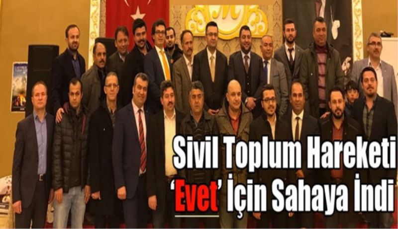 Sivil Toplum Hareketi evet için sahaya indi