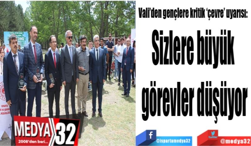 Sizlere büyük 
görevler düşüyor
