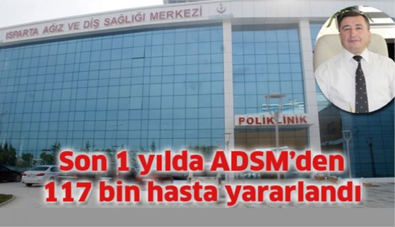 Son 1 yılda ADSM’den 117 bin hasta yararlandı