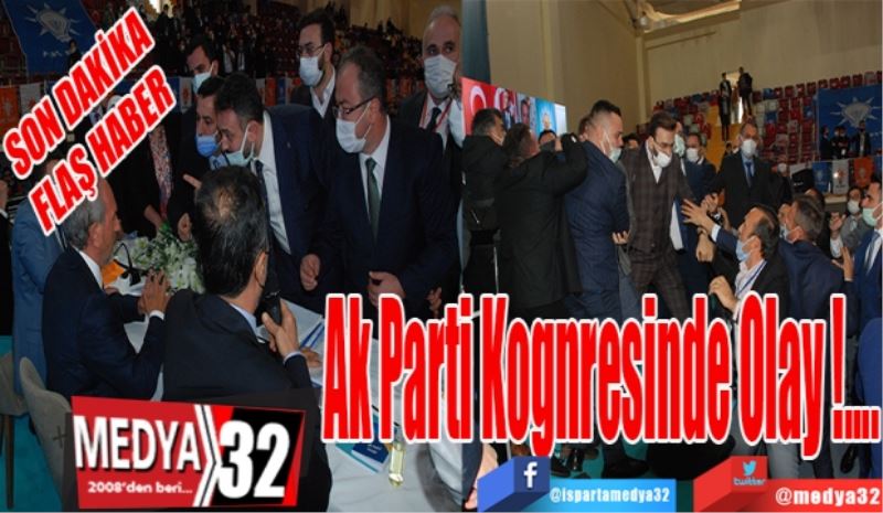 SON DAKİKA FLAŞ HABER 
AK PARTİ İLK KONGRESİNDE OLAY!....
