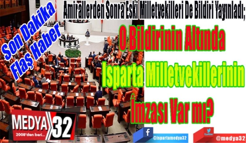 Son Dakika
Flaş Haber 
Amirallerden Sonra Eski Milletvekilleri De Bildiri Yayınladı
O Bildirinin Altında 
Isparta Milletvekillerinin
İmzası Var mı?  
