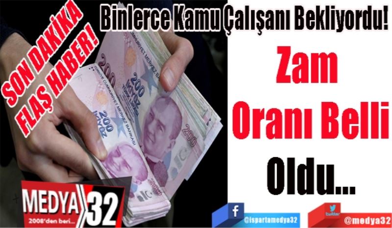 SON DAKİKA
FLAŞ HABER! 
Binlerce Kamu Çalışanı Bekliyordu! 
Zam 
Oranı Belli
Oldu… 
