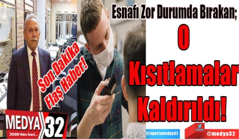 Son Dakika
Flaş Haber! 
Esnafı Zor Durumda Bırakan; 
O 
Kısıtlamalar
Kaldırıldı! 
