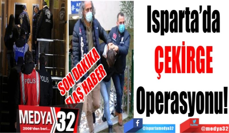 SON DAKİKA
FLAŞ HABER 
Isparta’da
ÇEKİRGE
Operasyonu! 
