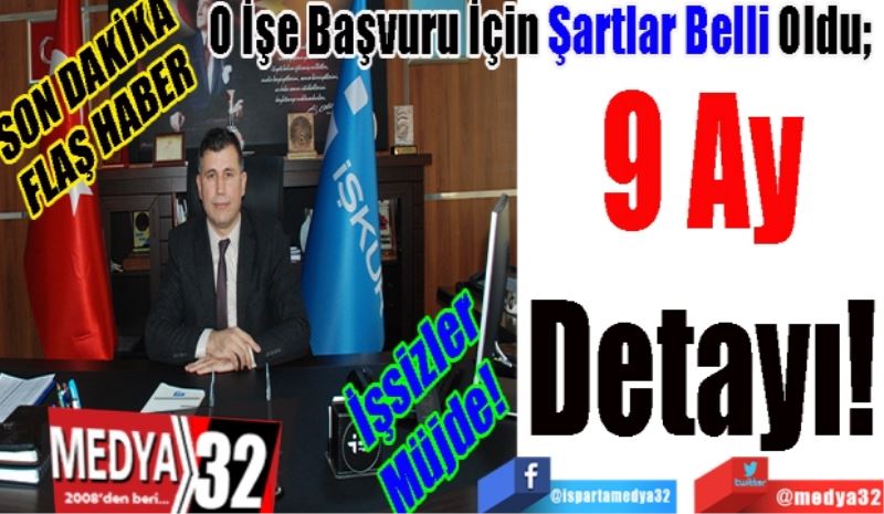 SON DAKİKA 
FLAŞ HABER
İşsizler Müjde!  
O İşe Başvuru İçin Şartlar Belli Oldu; 
9 Ay
Detayı!  
