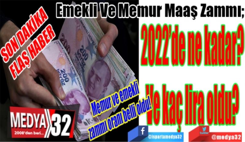 SON DAKİKA 
FLAŞ HABER 
Memur Ve Emekli 
Zammı Oranı Belli Oldu! 
Emekli Ve Memur Maaş Zammı; 
2022’de ne kadar?
Ve kaç lira oldu?
