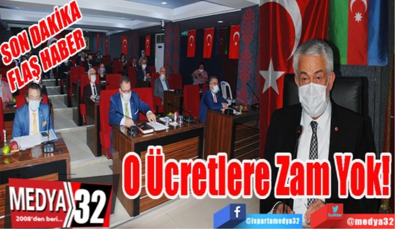 SON DAKİKA
FLAŞ HABER 
O Ücretlere 
Zam Yok! 
