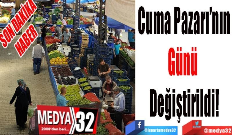 SON DAKİKA
HABER 
Cuma Pazarı’nın
Günü 
Değiştirildi!
