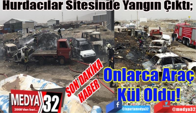 SON DAKİKA
HABER 
Hurdacılar Sitesinde Yangın Çıktı; 
Onlarca Araç Kül Oldu! 
