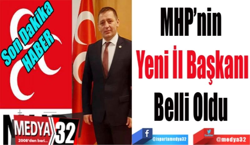 Son Dakika 
HABER
MHP’nin 
Yeni İl Başkanı
Belli Oldu 
