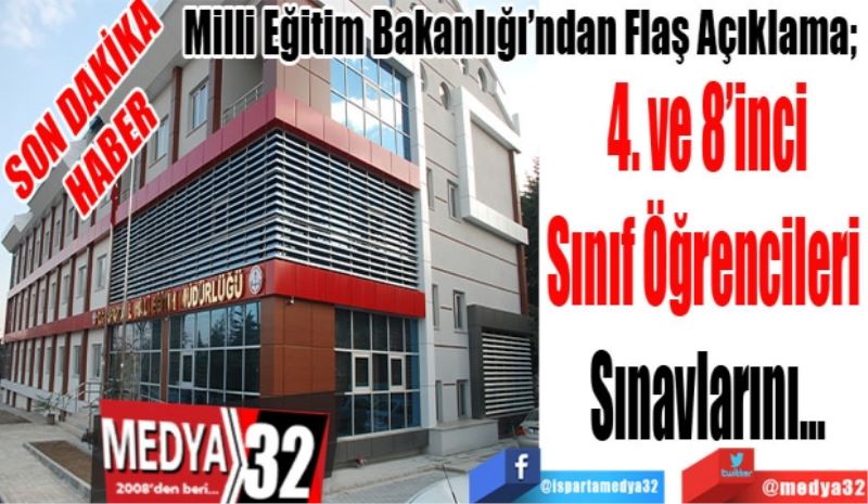 SON DAKİKA
HABER
Milli Eğitim Bakanlığı’ndan Flaş Açıklama; 
4. ve 8’inci
Sınıf Öğrencileri 
Sınavlarını…
