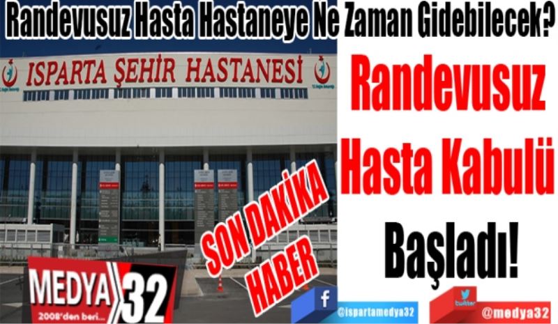 SON DAKİKA 
HABER 
Randevusuz Hasta Hastaneye Ne Zaman Gidebilecek?
Randevusuz 
Hasta Kabulü 
Başladı! 
