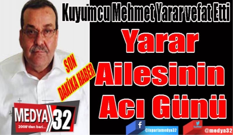 SON DAKİKA HABER 
Yarar 
Ailesinin 
Acı Günü
