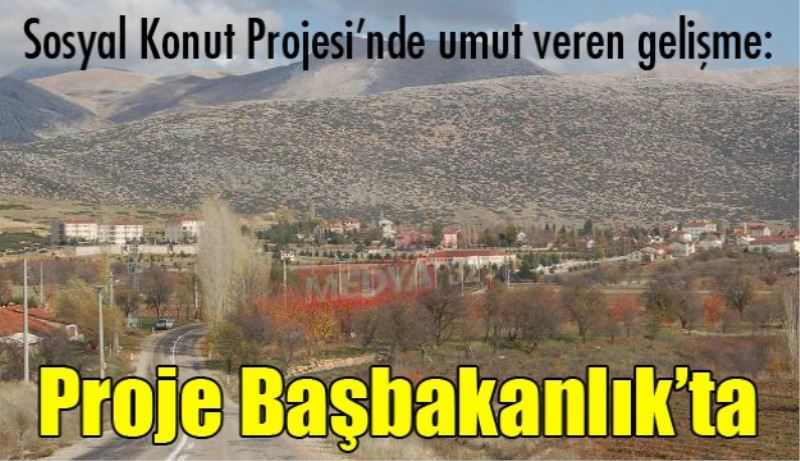 Sosyal Konut Projesi’nde umut veren gelişme: Proje Başbakanlık’ta
