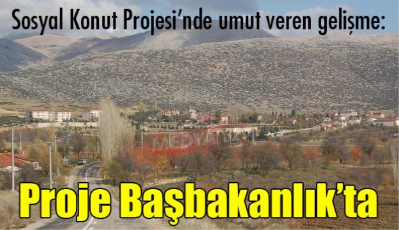 Sosyal Konut Projesi’nde umut veren gelişme: Proje Başbakanlık’ta
