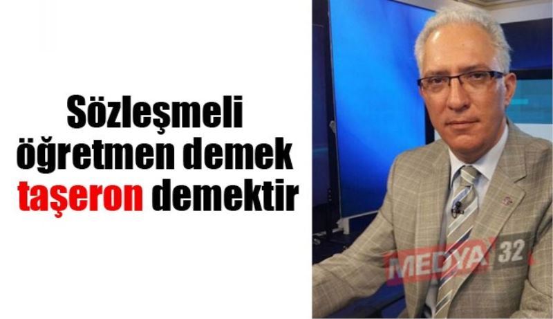 Sözleşmeli öğretmen demek taşeron demektir