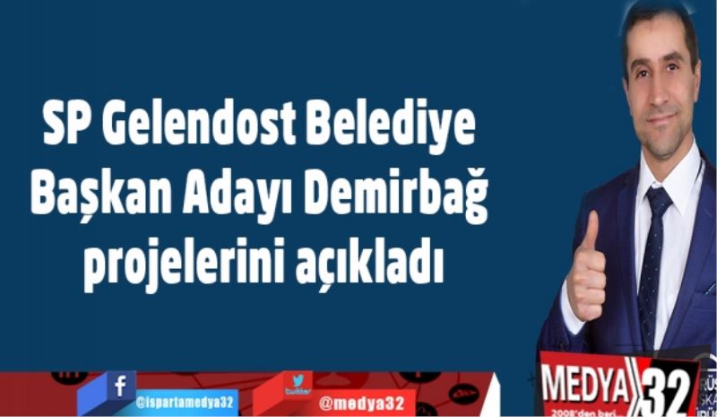 SP Gelendost Belediye Başkan Adayı Demirbağ projelerini açıkladı