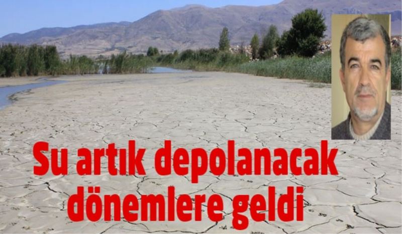 Su artık depolanacak dönemlere geldi