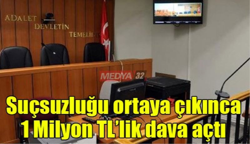 Suçsuzluğu ortaya çıkınca 1 milyon liralık dava açtı 