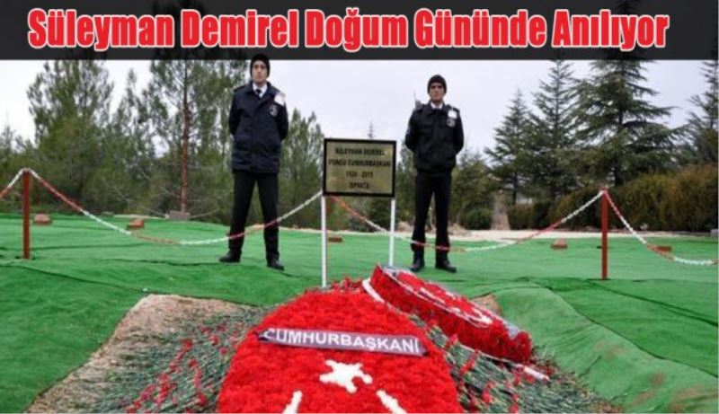 Süleyman Demirel Doğum Gününde Anılıyor