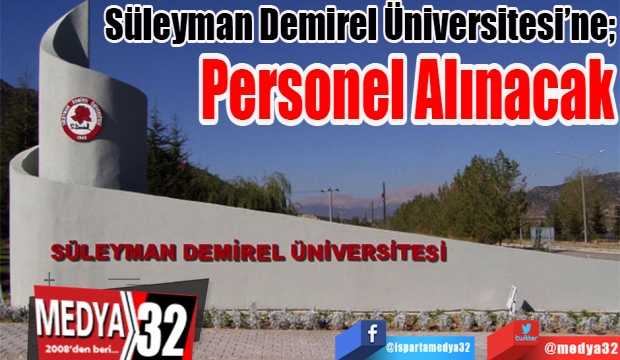 Süleyman Demirel Üniversitesi’nePersonelAlınacak