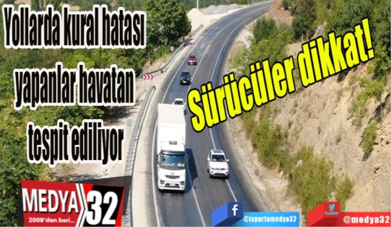 Sürücüler dikkat! 