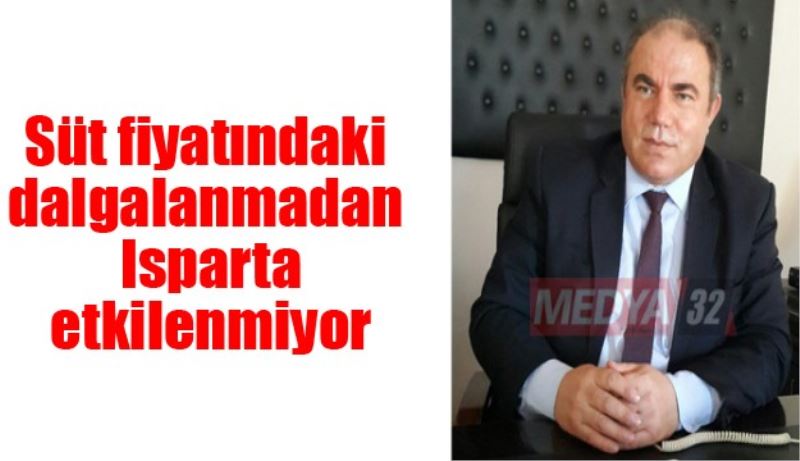 Süt fiyatındaki dalgalanmadan Isparta etkilenmiyor 