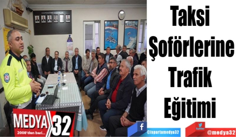 Taksi şoförlerine
Trafik eğitimi 
